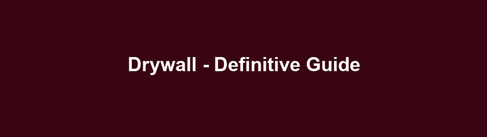 drywall definitive guide