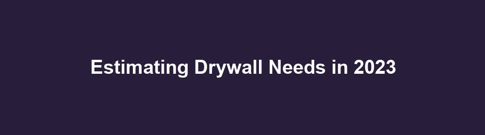 estimating drywall needs