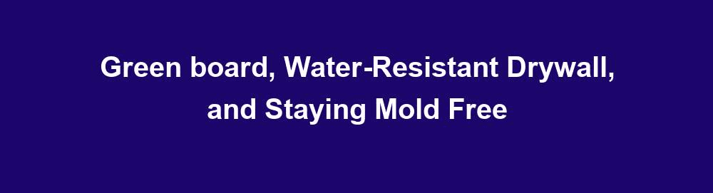 green board water resistant drywall