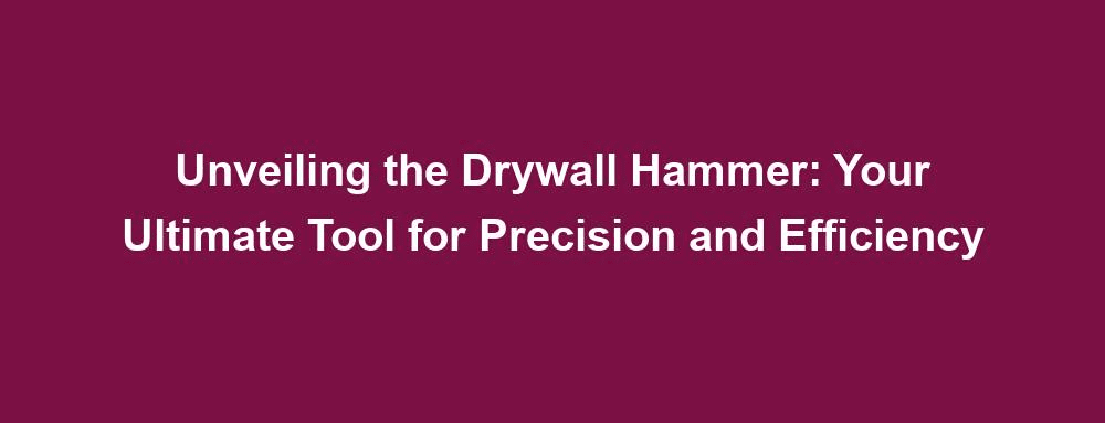 drywall hammer